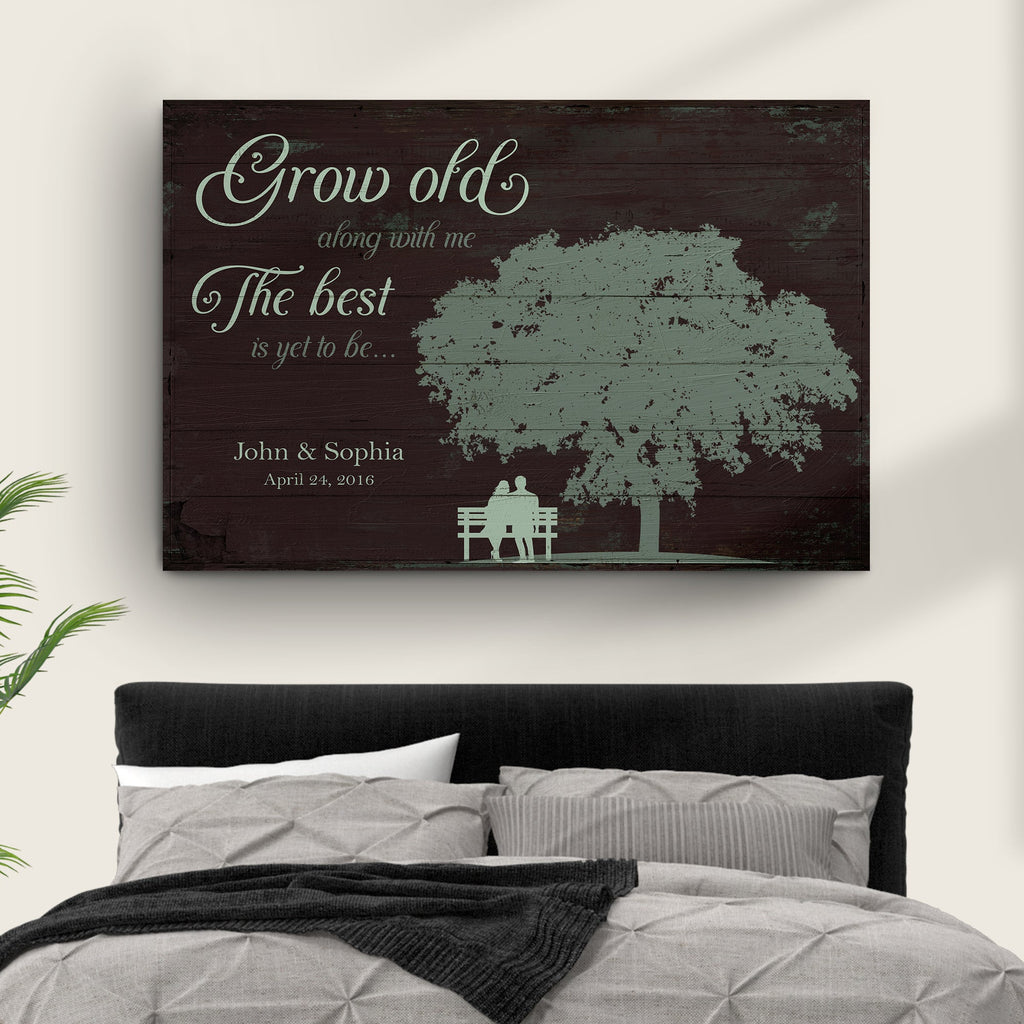 Grow Old Along With Me, The Best Is Yet To Be Sign